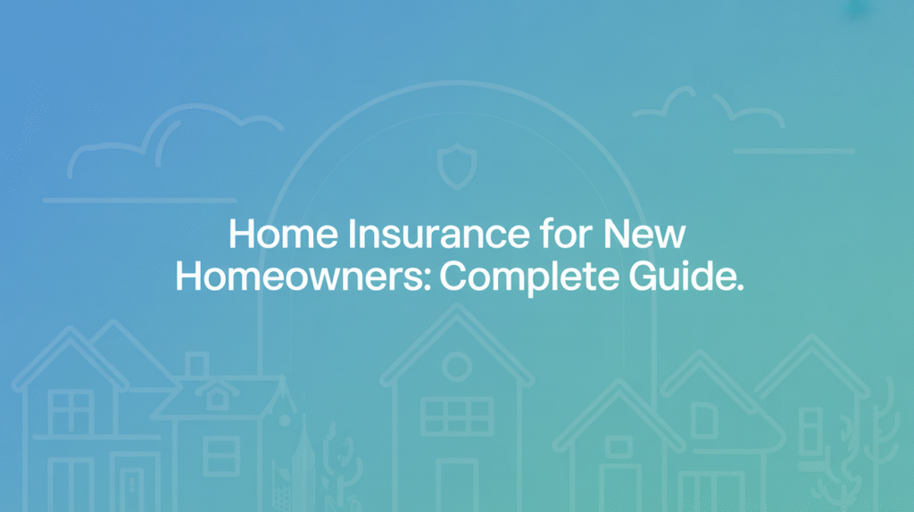 Home Insurance for New Homeowners