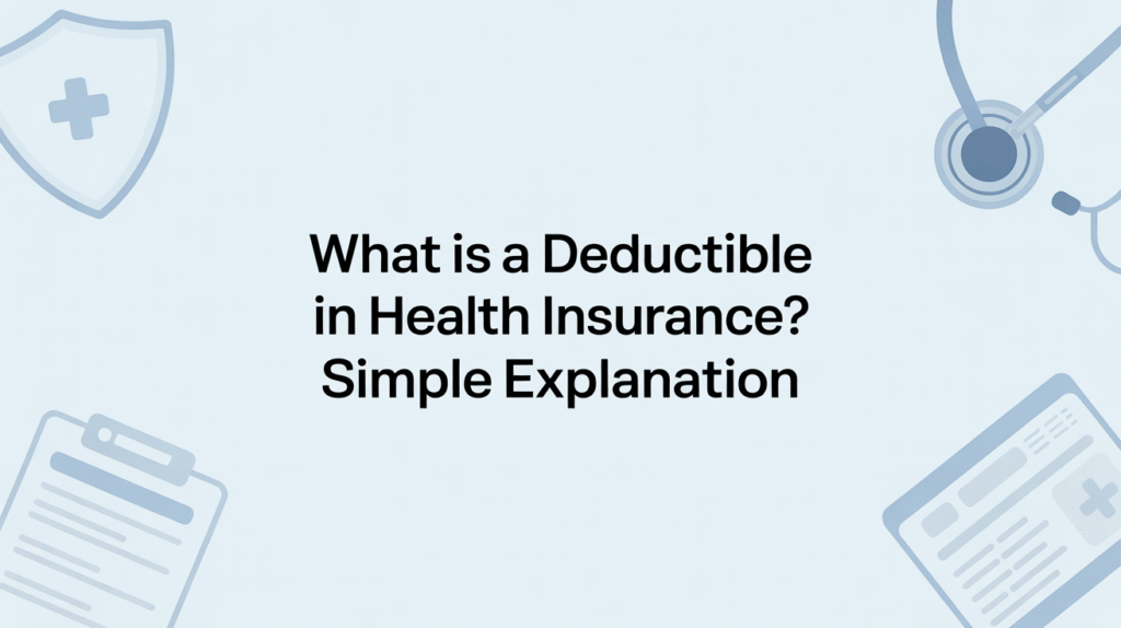 What Is a Deductible in Health Insurance